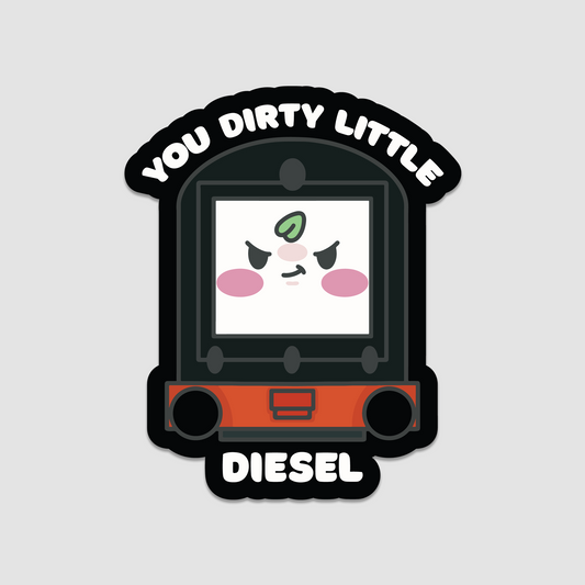 You Dirty Little Diesel Sticker